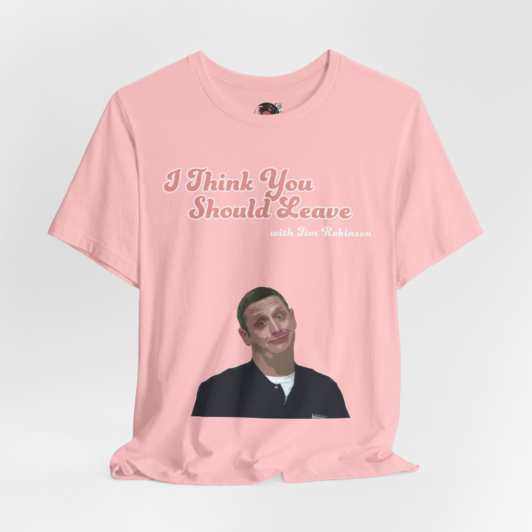 I Think You Should Leave Tee | Comedy TV Show T-Shirt