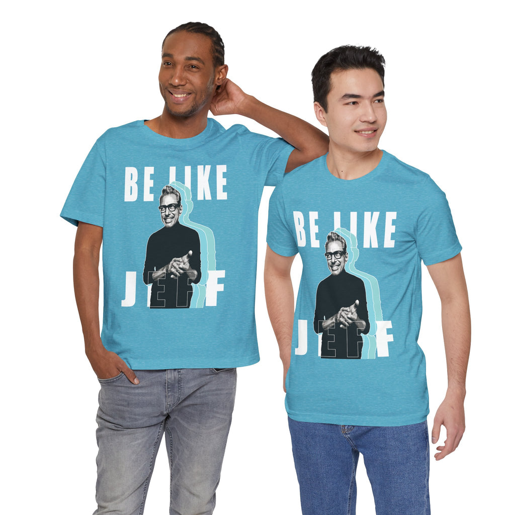 Be Like Jeff portrait T-Shirt | Jeff Goldblum retro typography