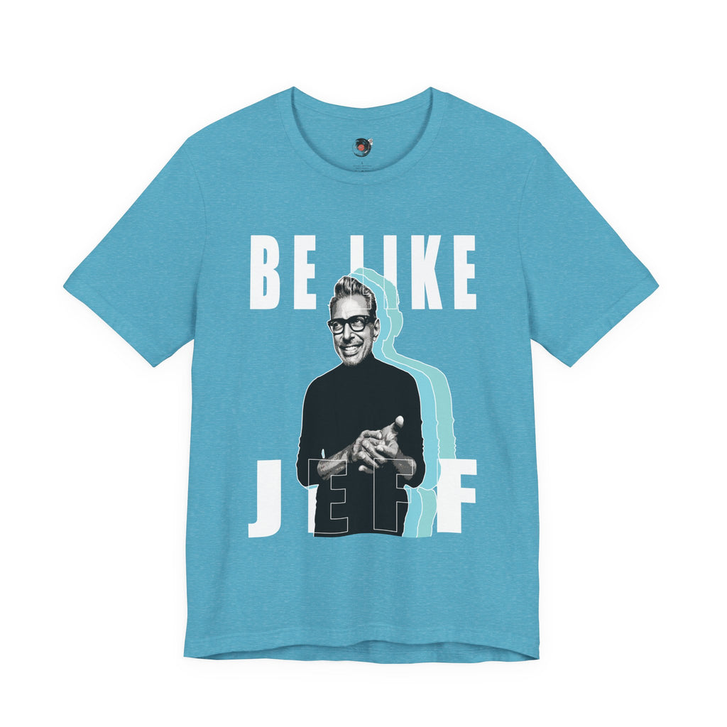 Be Like Jeff portrait T-Shirt | Jeff Goldblum retro typography