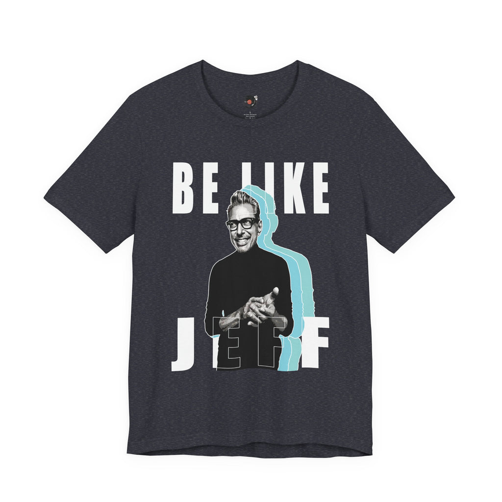 Be Like Jeff portrait T-Shirt | Jeff Goldblum retro typography