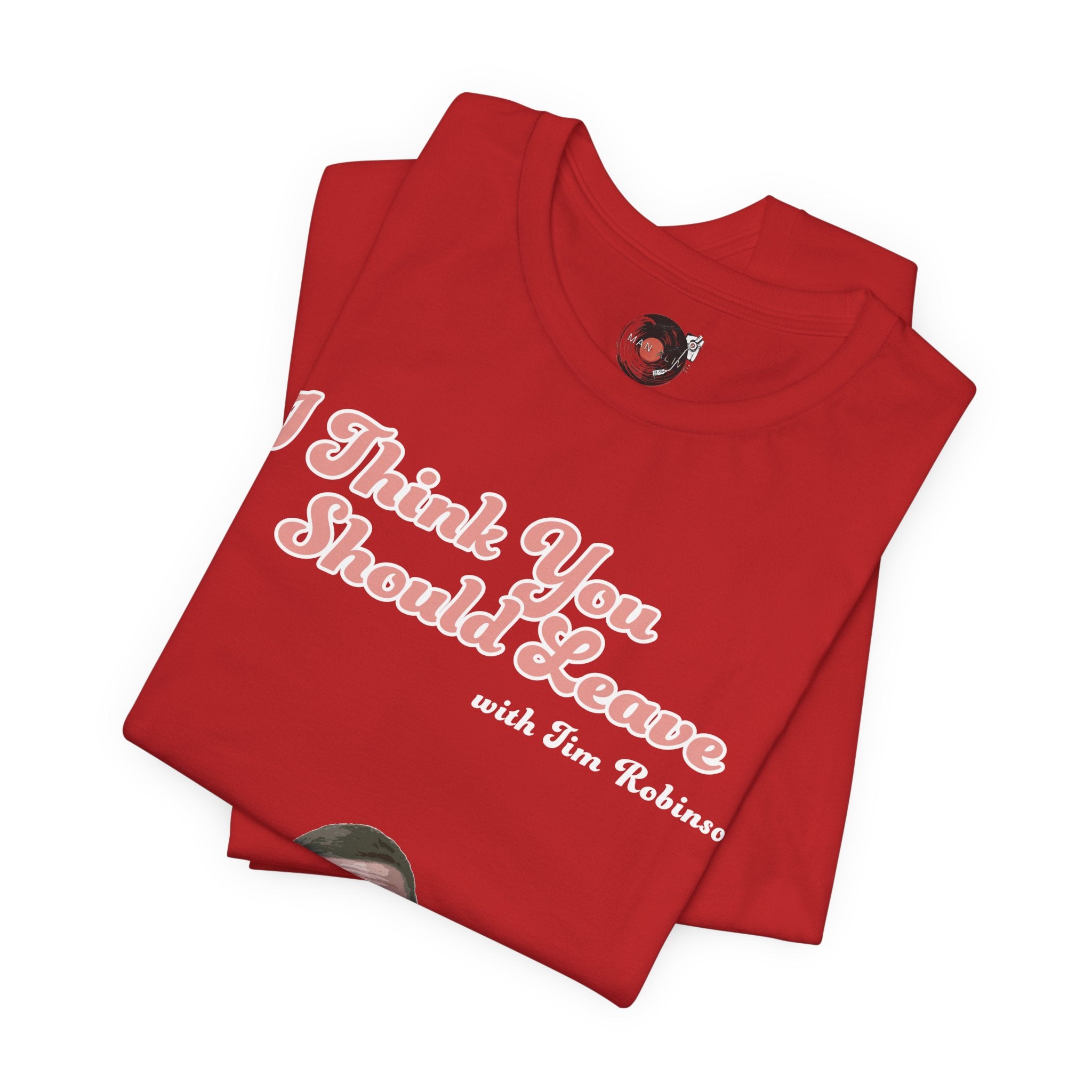 I Think You Should Leave Tee | Comedy TV Show T-Shirt