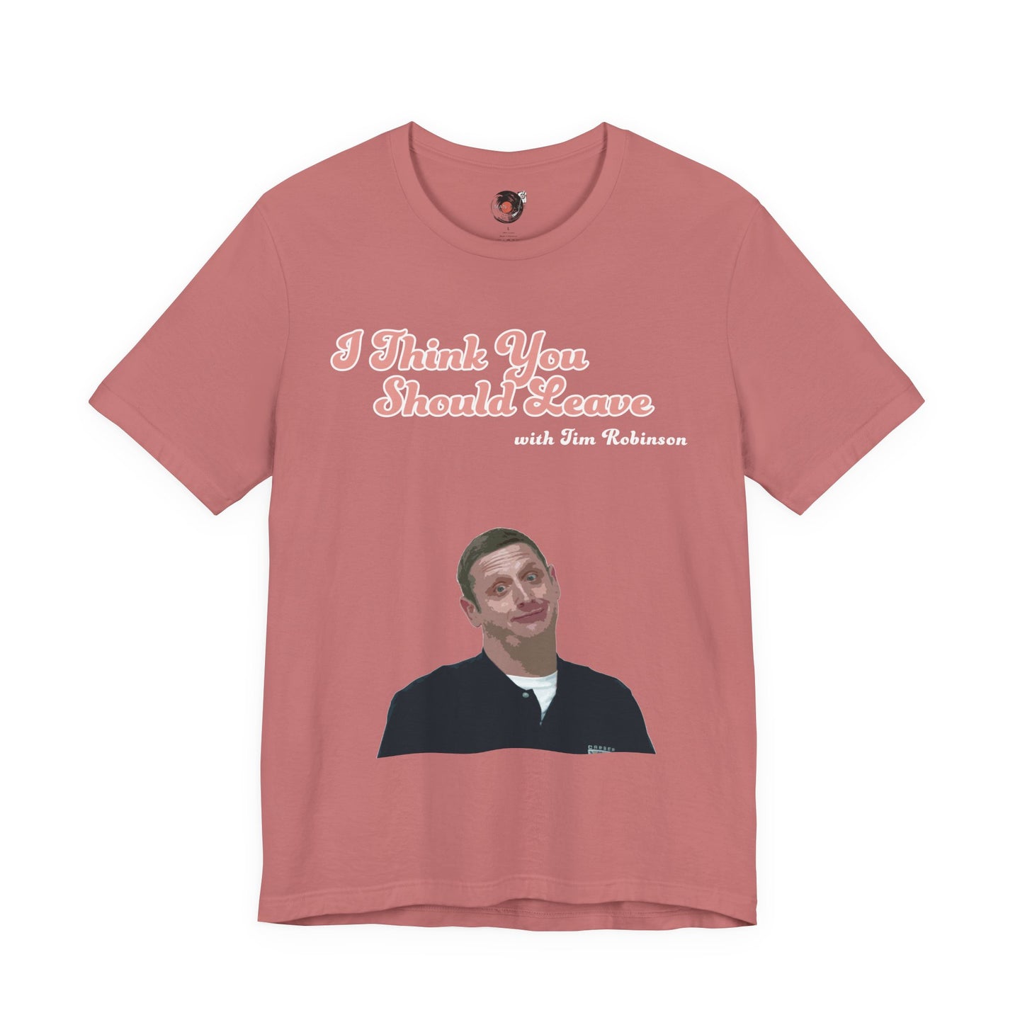 I Think You Should Leave Tee | Comedy TV Show T-Shirt