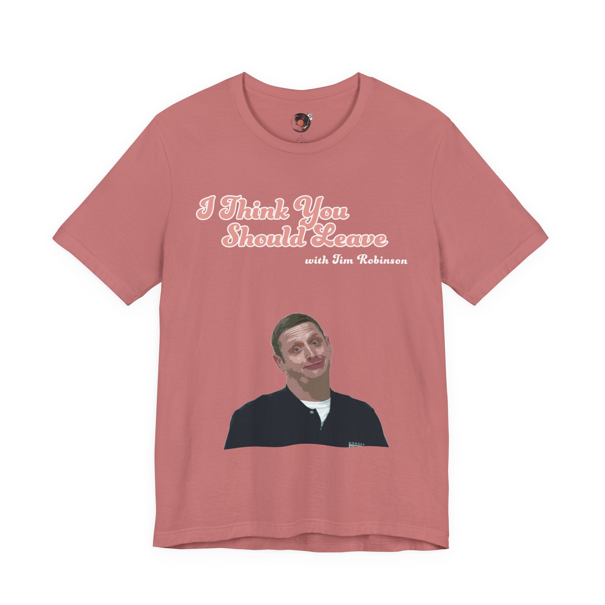 I Think You Should Leave Tee | Comedy TV Show T-Shirt