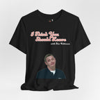 I Think You Should Leave Tee | Comedy TV Show T-Shirt