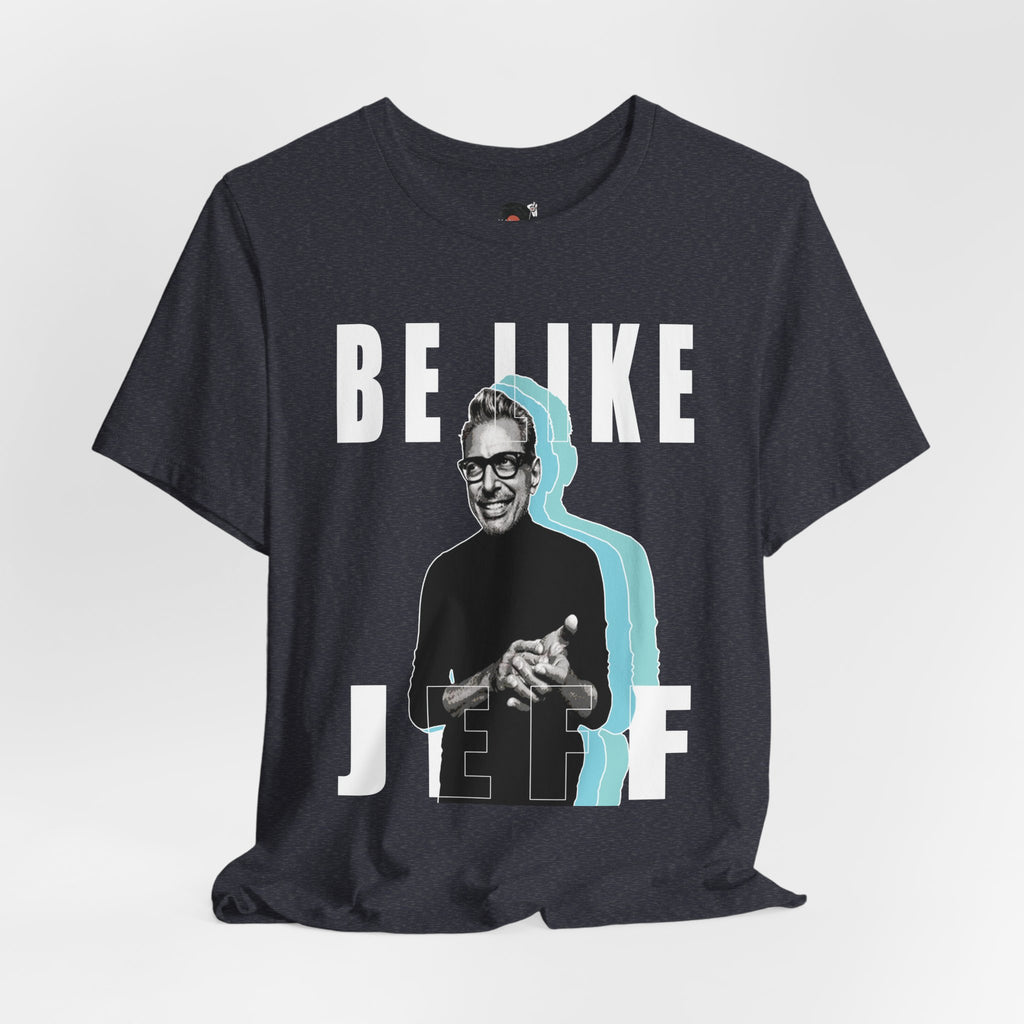 Be Like Jeff portrait T-Shirt | Jeff Goldblum retro typography