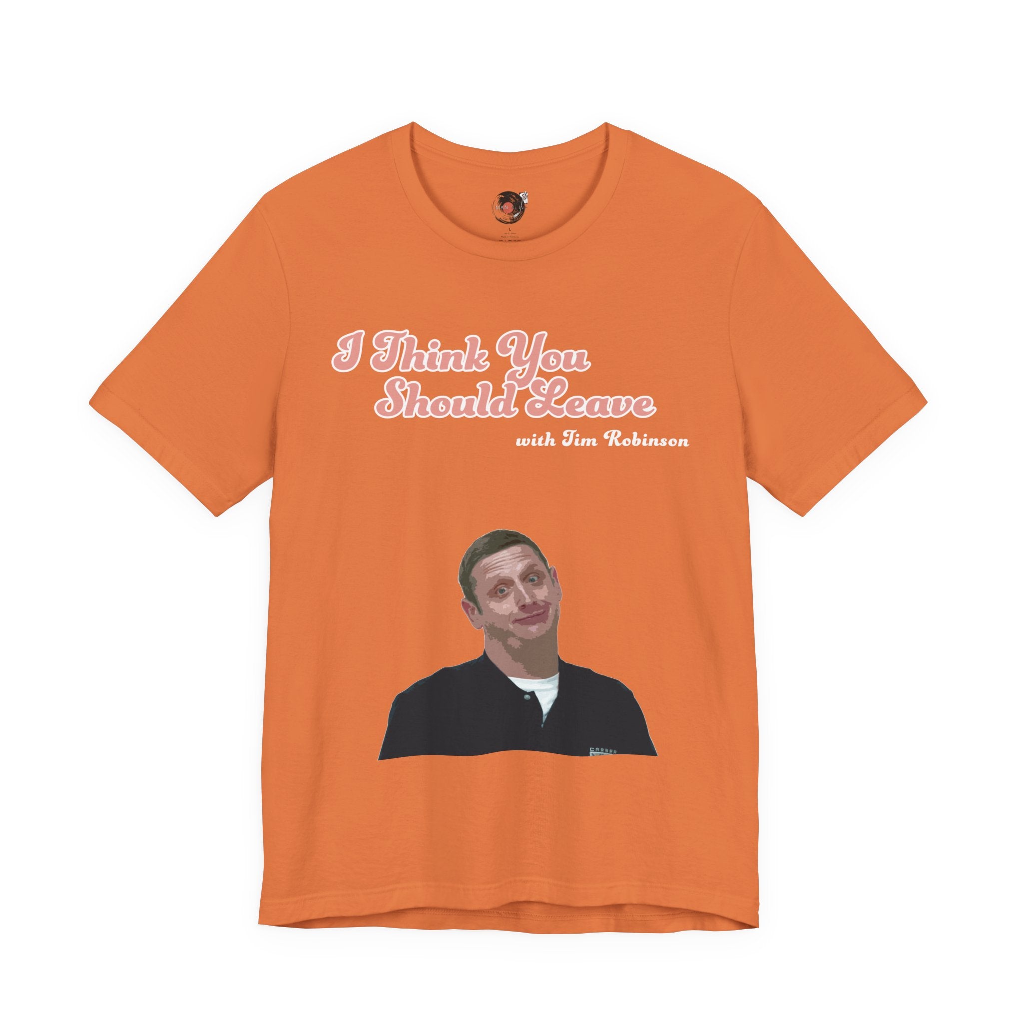 I Think You Should Leave Tee | Comedy TV Show T-Shirt