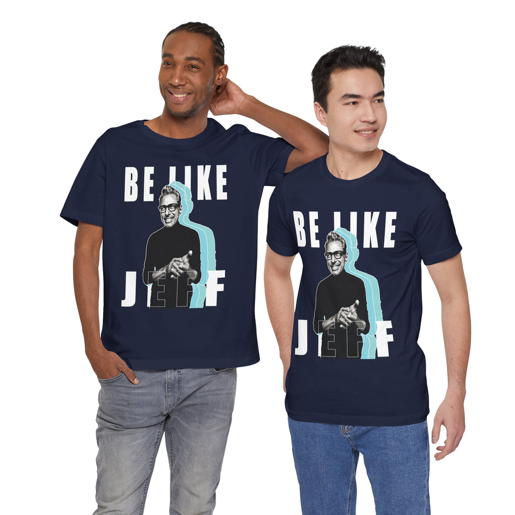 Be Like Jeff portrait T-Shirt | Jeff Goldblum retro typography