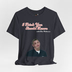 I Think You Should Leave Tee | Comedy TV Show T-Shirt