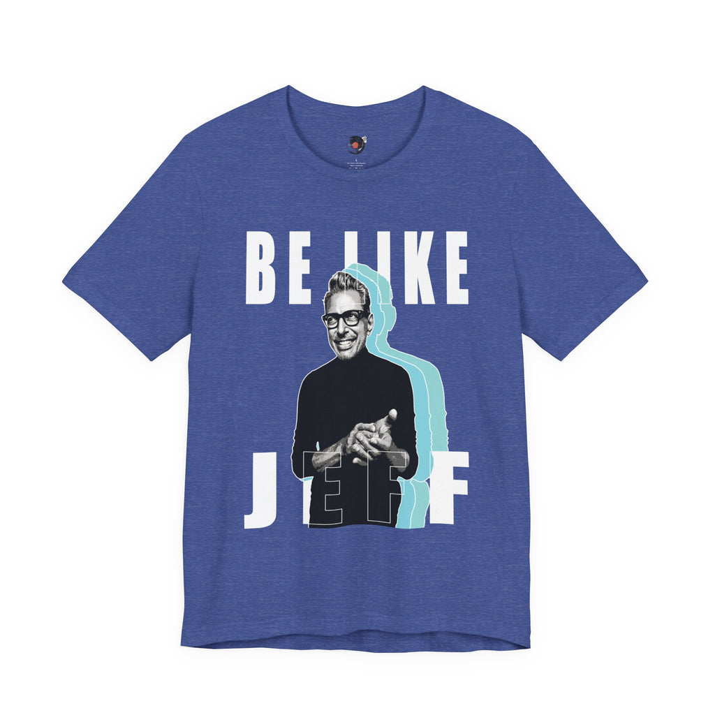 Be Like Jeff portrait T-Shirt | Jeff Goldblum retro typography