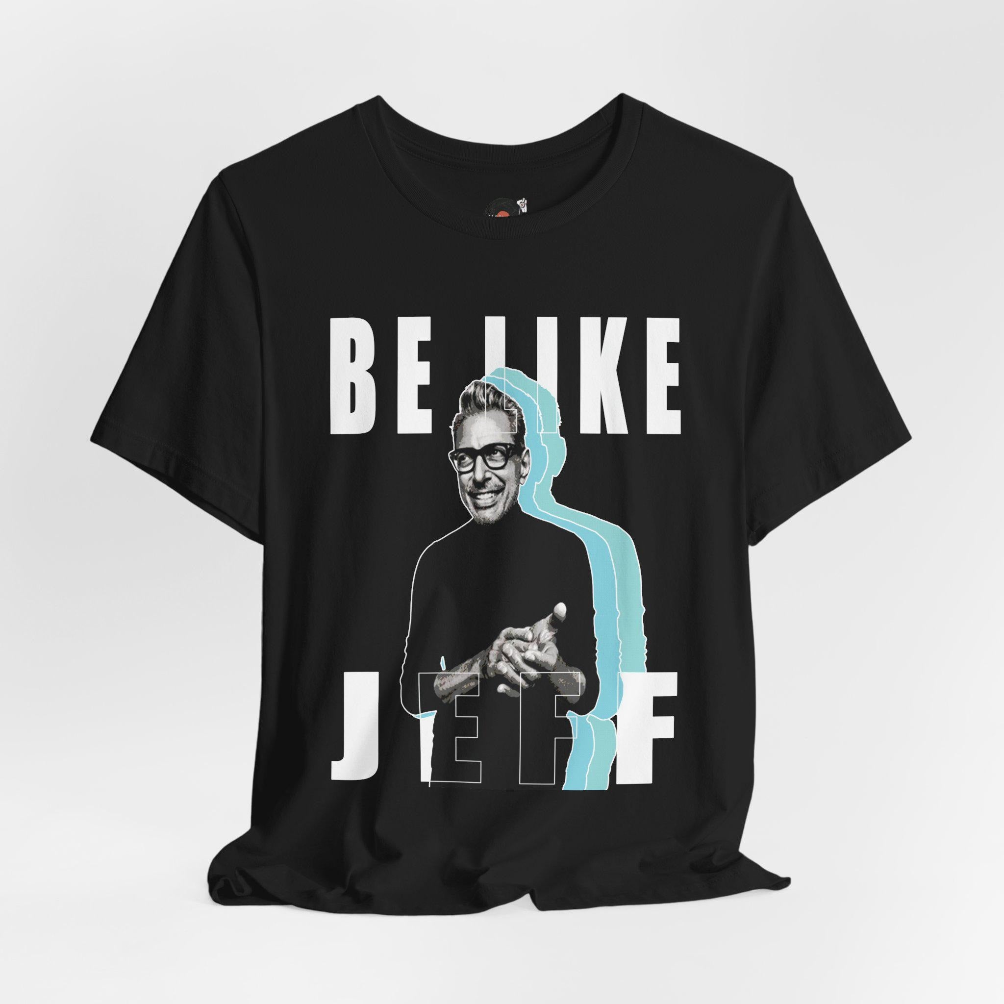 Be Like Jeff portrait T-Shirt | Jeff Goldblum retro typography