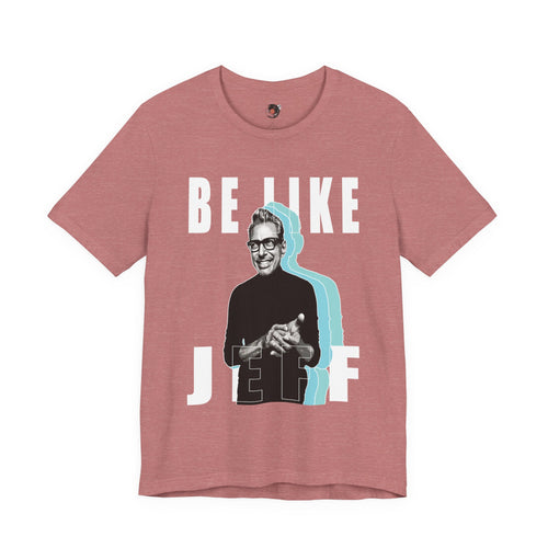 Be Like Jeff portrait T-Shirt | Jeff Goldblum retro typography