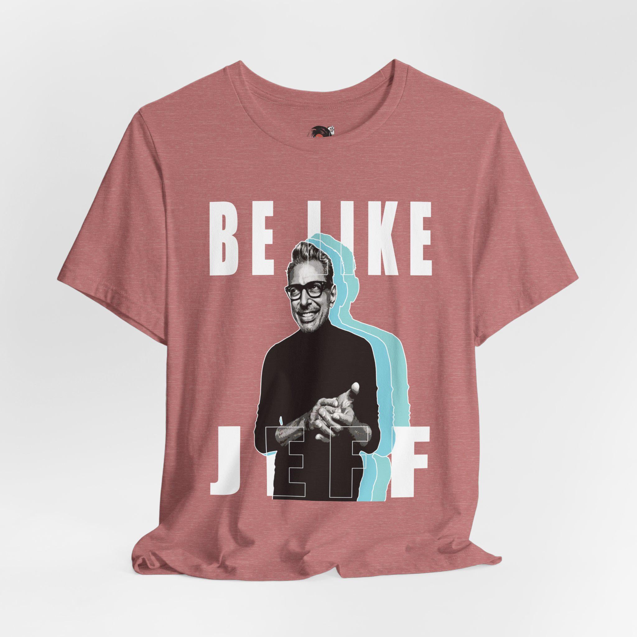 Be Like Jeff portrait T-Shirt | Jeff Goldblum retro typography