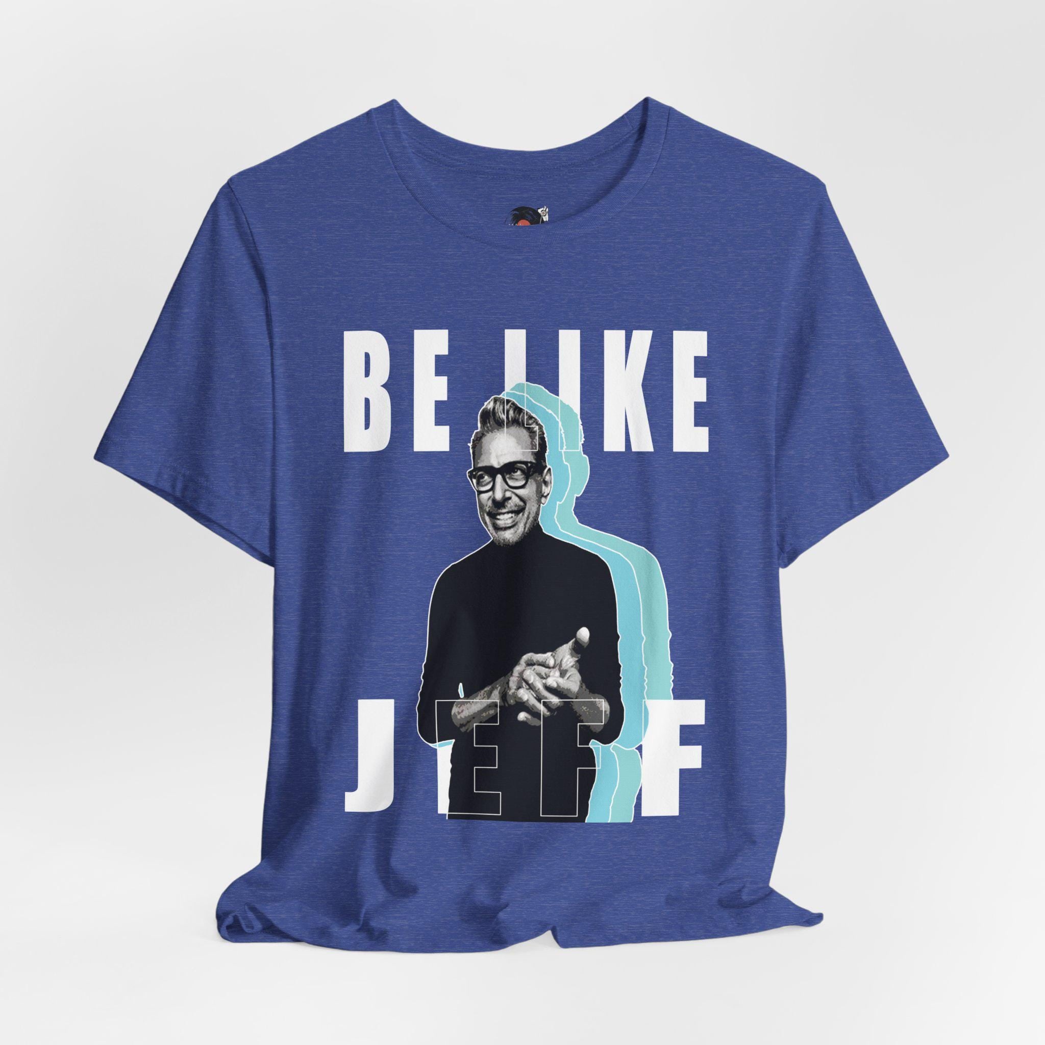 Be Like Jeff portrait T-Shirt | Jeff Goldblum retro typography