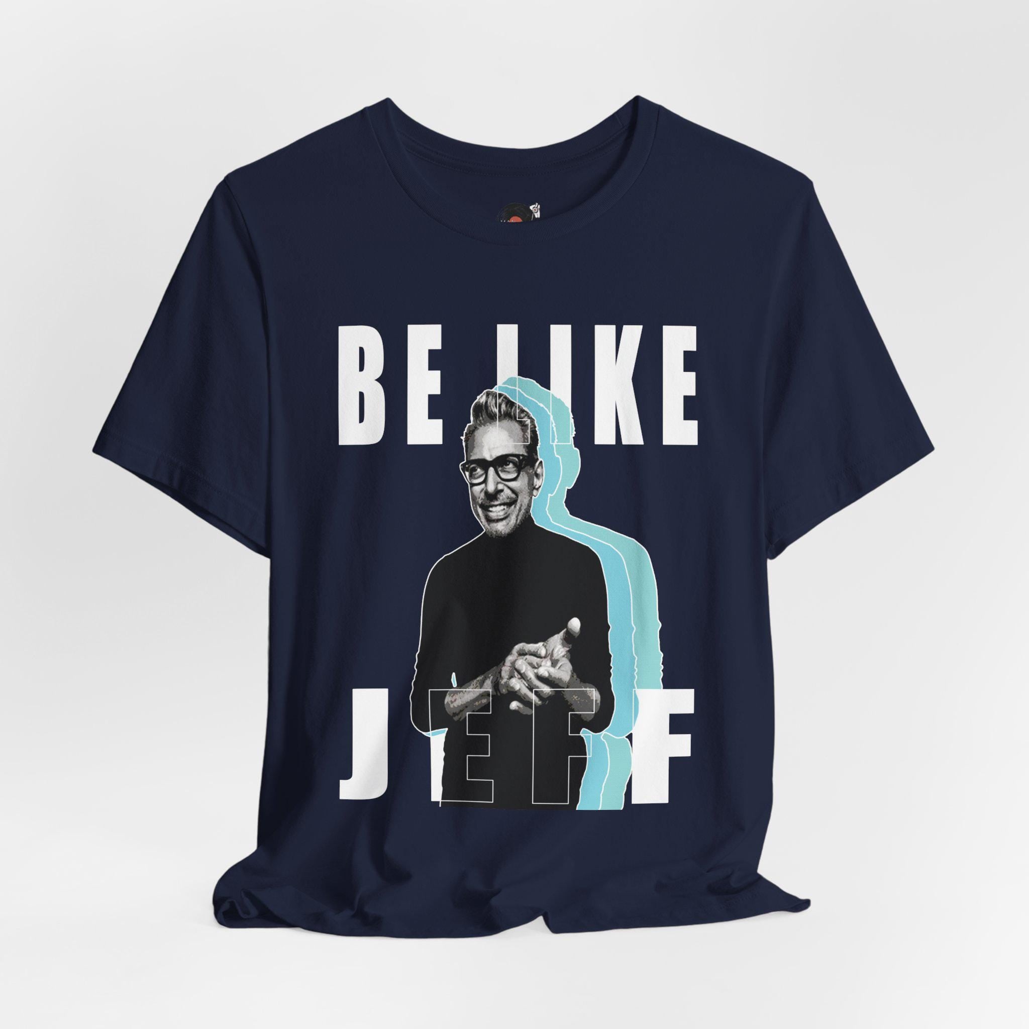 Be Like Jeff portrait T-Shirt | Jeff Goldblum retro typography